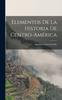 Книга Elementos De La Historia De Centro-America