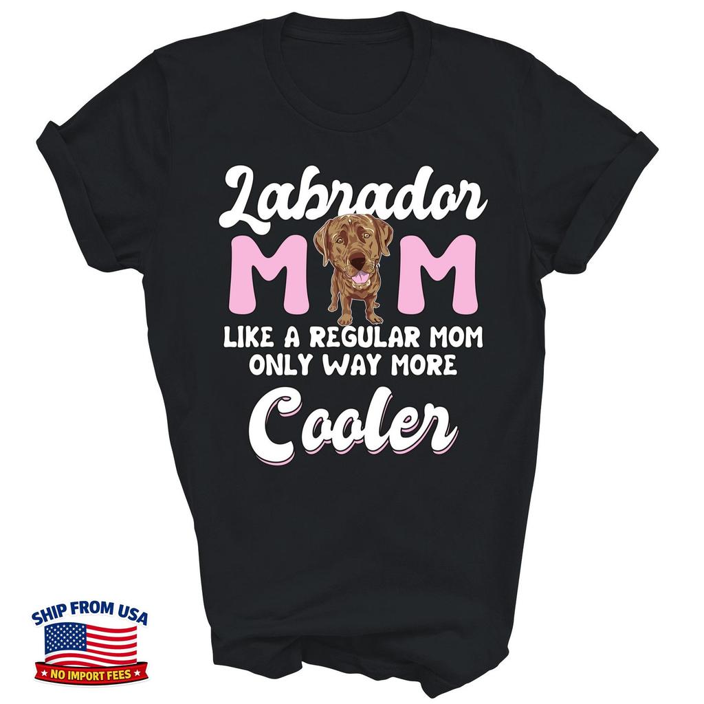 Chocolate Labrador Dog Mom Cooler Lab Mother Unisex Shirt Gift