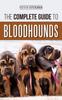 Книга The Complete Guide To Bloodhounds : Finding, Raising, Feeding, Nose Work and Tracking Training, Exercising, and Loving Your New Bloodhound Puppy