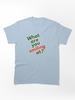 Far Cry What are you smiling at? text Classic Unisex T-Shirt