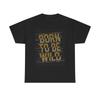 Футболка Born To Be Wild из плотного хлопка.