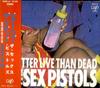 CD SEX PISTOLS - Better Live Than Dead 8500132 Vap 1986 Japan Rock Used