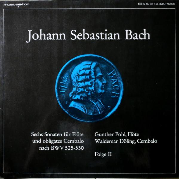 LP Record JOHANN SEBASTIAN BACH, GUNTHER POHL - Sechs Sonaten Für Flöte Und Obligat BM30SL1913 MUSICAPHON Germany Classical Used