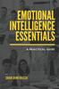 The Emotional Intelligence Essentials : A Practical Guide : 1 Book