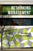 The Rethinking Management : Confronting the Roots and Consequences of Current Theory and Practice Book