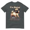 Im Retired Pug Dont Want To Dont Have To Cant Make Me Tshirt