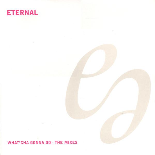 12-дюймовая пластинка ETERNAL - What'Cha Gonna Do - The Mixes 12EM552 EMI, 1st Avenue 1999 Европа Танцевальная и Электронная Б/У