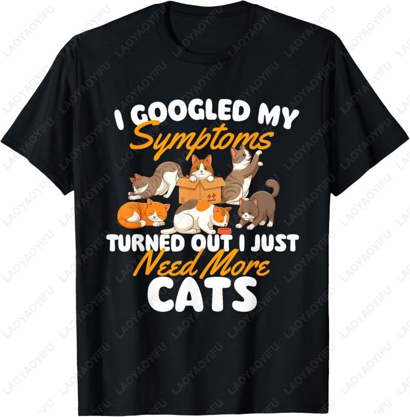 I Just Need More Cats Oneck Printed Unisex Tops Cat Lover Kitten Owner Kitty Cotton TShirt Funny Lovely Creative Trend Unisex Tee