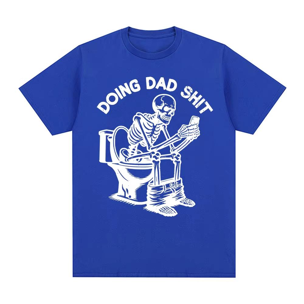 Doing Dad Shit Funny Meme Skeleton Tshirts Unisexs Women Clothing Cotton Casual Oversized Short Sleeves T Shirts Tops Streetwear