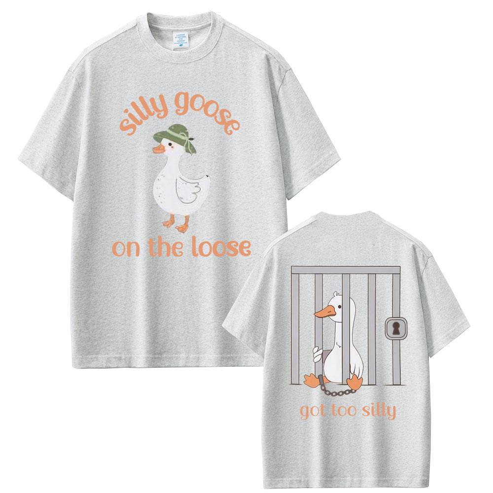 Silly Goose on The Loose Got Too Silly Funny Meme T-shirt Men Women Casual Humor Vintage Short Sleeve Cotton Oversized T Shirts