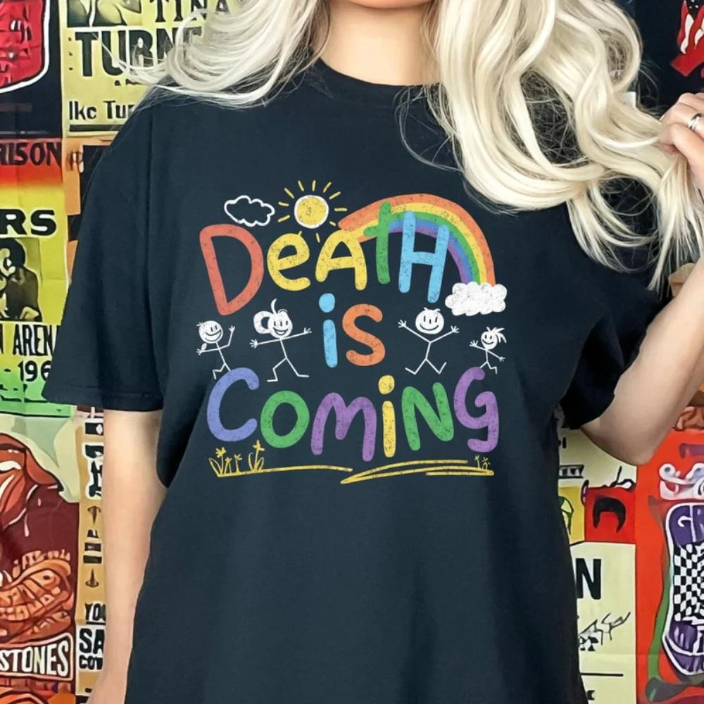 Death Is Coming Punk Funny Gothic Tshirt Dark Humor Unisex Tee Horror Meme Pastel Goth Sarcastic Rude Classic Streetwear