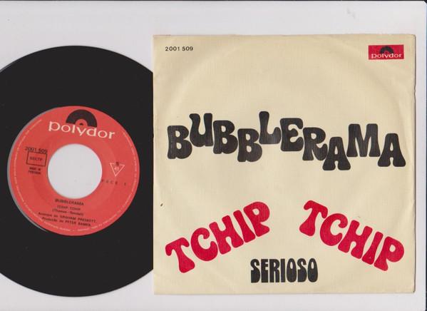 7-дюймовая пластинка BUBBLERAMA - Tchip Tchip / Serioso 2001509 POLYDOR 1974 Португалия Танцевальная и электронная музыка Б/у