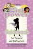 The Girl Power Guidebook for Parents and Instructors : The Program, Strategies, and Insights That Transform and Empower Girls Book