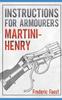 Книга Instructions for Armourers - Martini-Henry : Instructions for Care and Repair of Martini Enfield