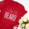 Her Butt I Like His Beard Funny Simple Letters Print Tshirt Tops Valentine Gift for Couples Cute Matching Regular Short Sleeve