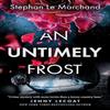 An Untimely Frost by Stephan Le Marchand Paperback Book 9781835741375