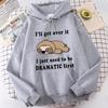 I'll Get Over It I Just Need To Be DRAMATIC First Hoodies Funny Sloth Graphic Pullover Unisex Fashion Casual Hooded Long Sleeve
