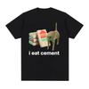 I Eat Cement Cursed Cat Funny Meme T Shirt for Women Men Summer Casual Short Sleeve T Shirts Male Oversized Cotton T-shirt Tops