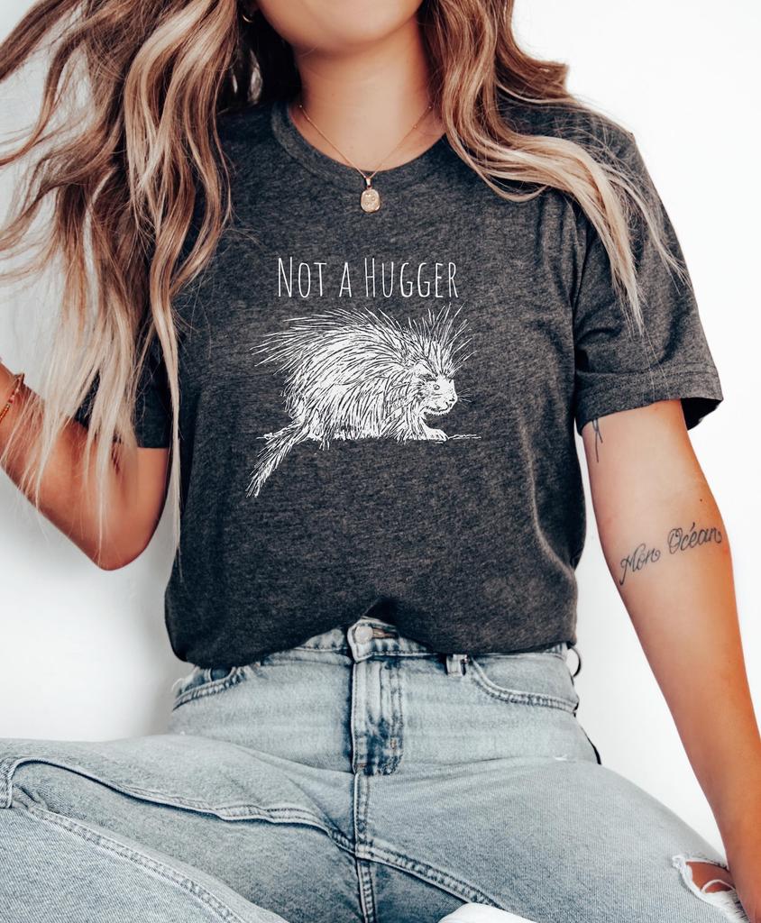 Not A Hugger Shirt, Funny Porcupine Tee, Sarcastic Social Anxiety TShirt, Cool Hedgehog Shirt, Funny Animal T-Shirt| 0587