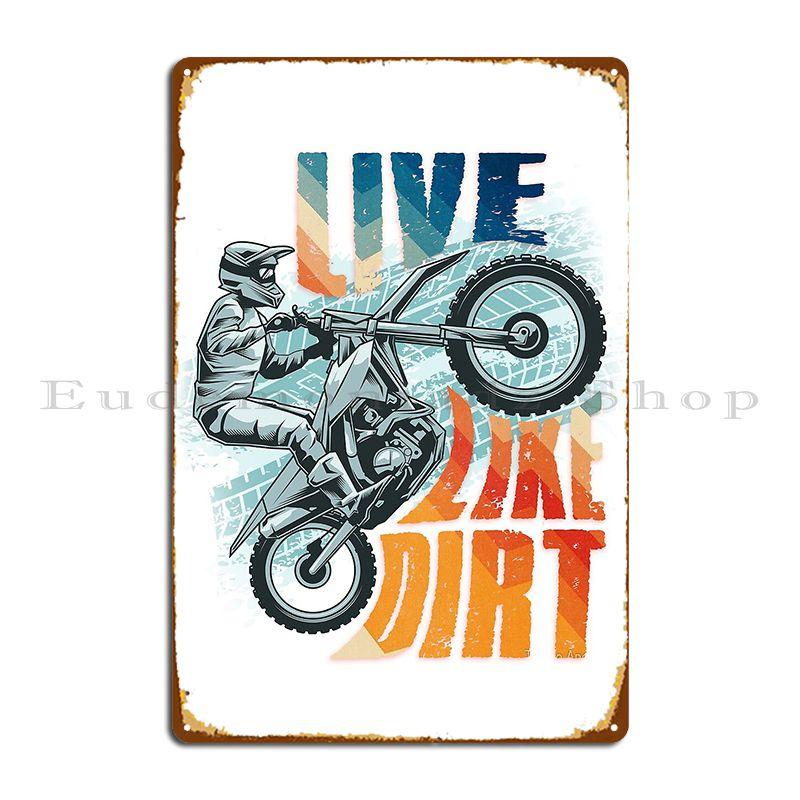 Live Like Dirt Metal Plaque Mural Design Pub Cave Club Designer Tin Sign Poster
