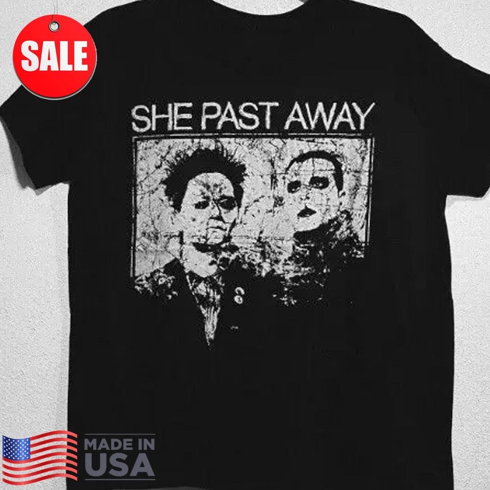 She past away band Gift For Fans Unisex S-5XL Shirt Unisex T-Shirt