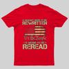 It Doesnt Need To Be Rewritten It Needs To Be Reread 1776 T-Shirt