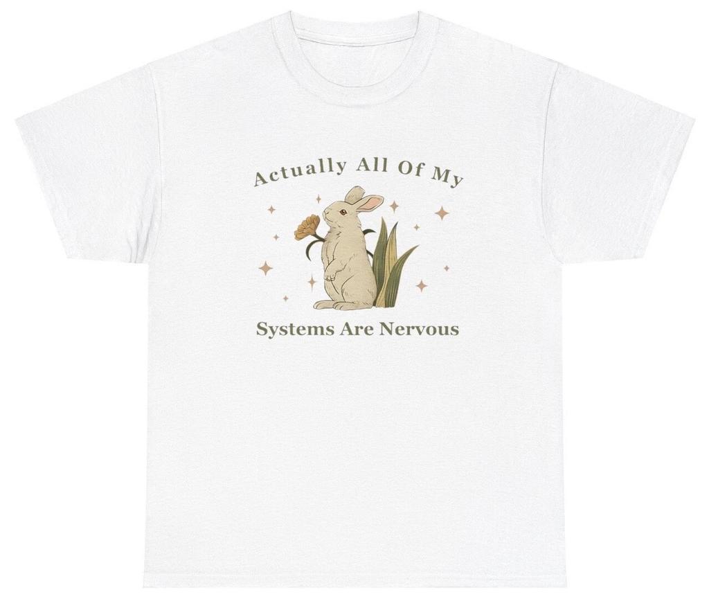 Actually All Of My Systems Are Nervous Bunny T Shirt Funny Y2K Animal Lover Tee