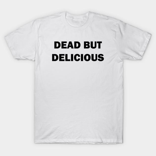 Men Black Print T-shirt Dead But Delicious No-Cut Transfer Paper Print Cotton Tshirt