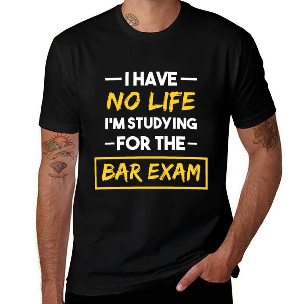 Bar Exam I Have No Life Law School Graduation Tshirt Work Wear Simple Tee Shirt