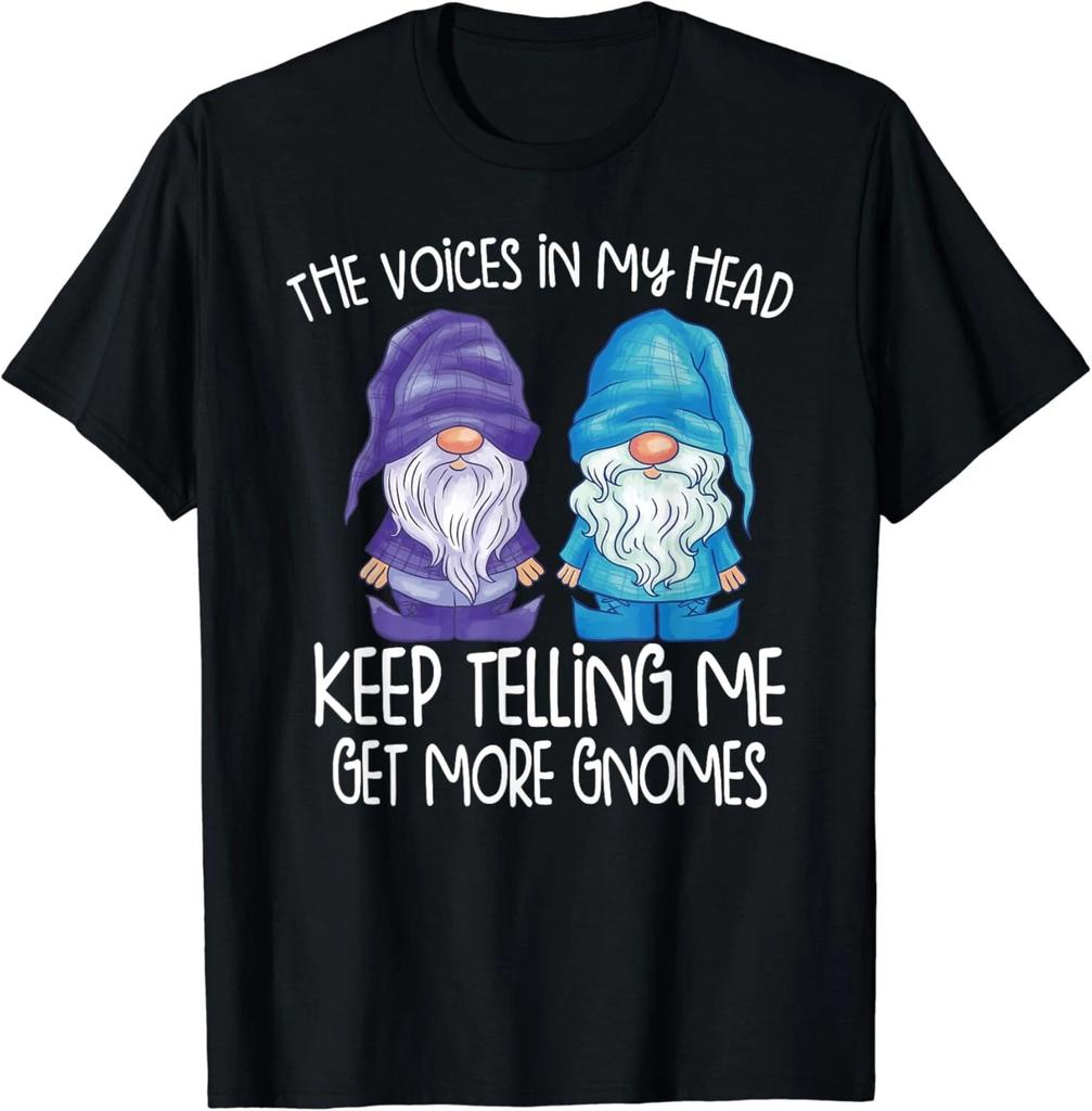 the little voices in my head keep telling me get more gnomes Gift Unisex T-Shirt