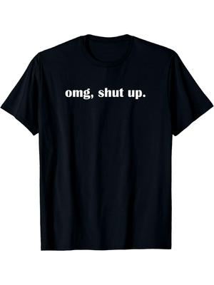 Omg Shut Up, Funny, Sarcastic, Joke, Family T-Shirt Soft Breathable Men'S Print T-Shirt Casual Summe