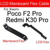 LCD Main Board Motherboard Flex Cable For Xiaomi Mi Poco F2 Pro Redmi K30 Pro Mainboard LCD Motherboard Flex Ribbon Cable Parts