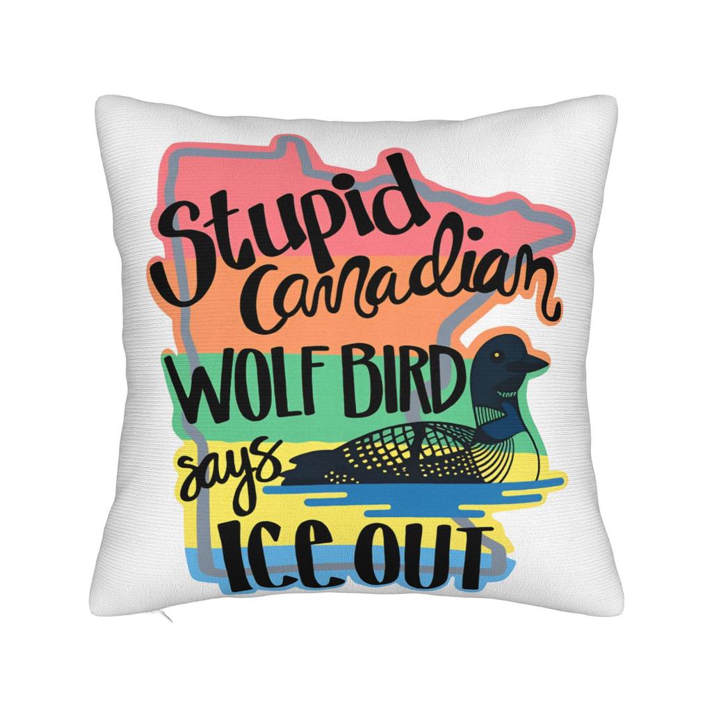 Stupid Canadian Wolf Bird Says Ice Out Pillow Cover Retro Trendy Pillow Case Sofa Car Home Decor Soft Pillowcases Birthday Gift