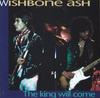 CD WISHBONE ASH - The King Will Come  4482382 Pilz 1993 Germany Rock Used