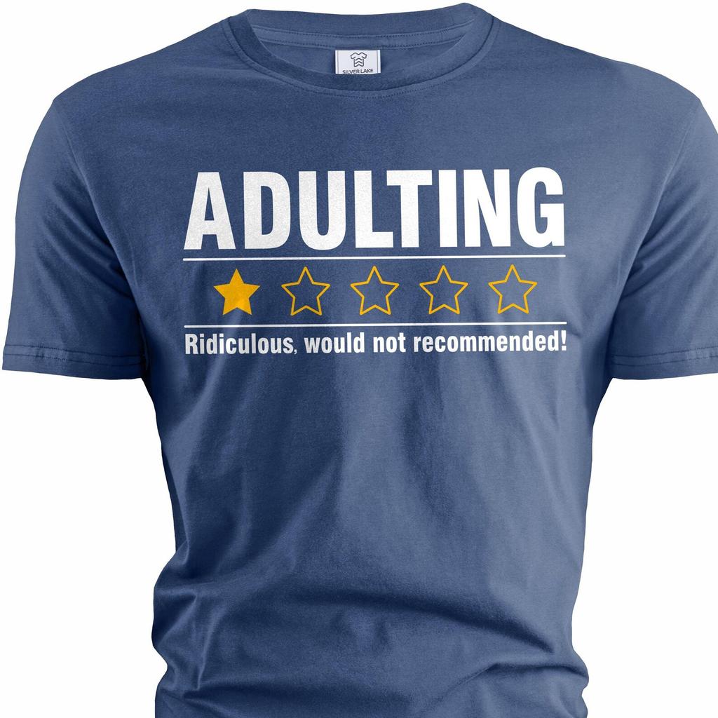 Men's Funny adulting T-shirt grown up birthday gift shirt adulting review birthday funny tees
