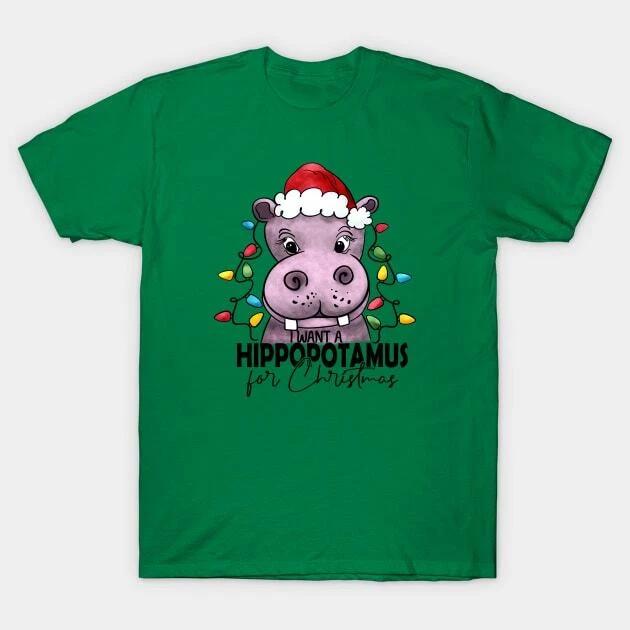 I want a hippopotamus for Christmas Made in Australia T-Shirt
