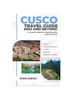 Книга Cusco Travel Guide 2023 And Beyond : A Travel Guide for Exploring the Heart of Peru