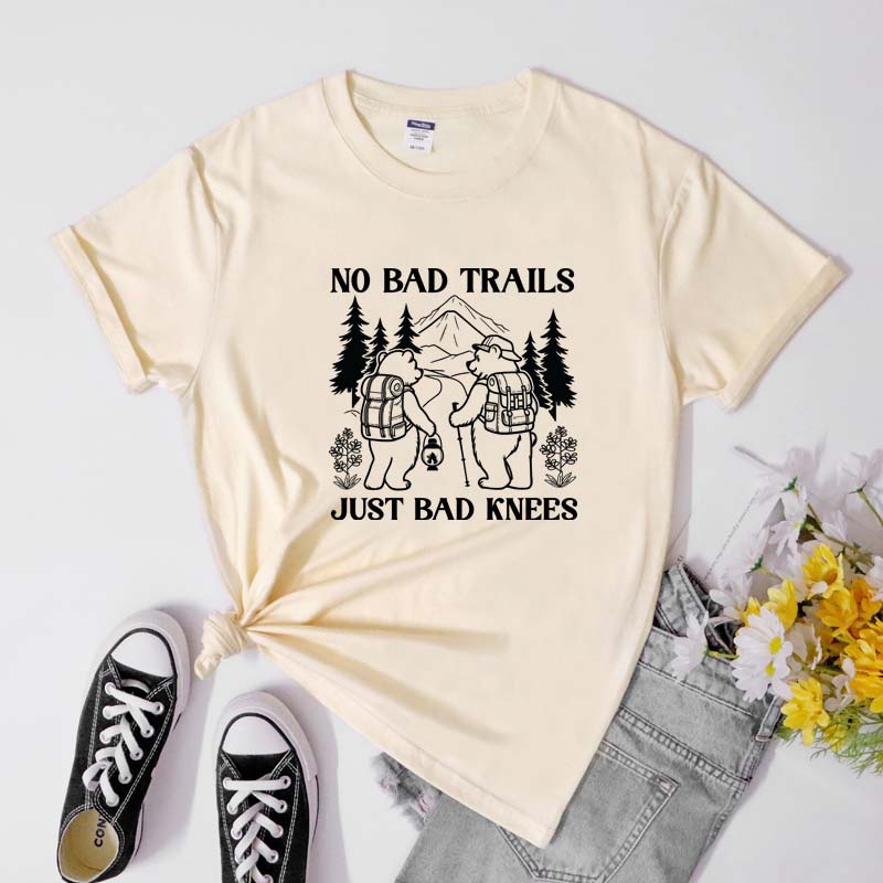 No Bad Trails Cotton TShirt Funny Friends Bear Hiking Tshirt Sarcastic Unisex Camping Crew Top Tee Shirt