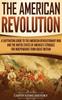 Книга The American Revolution A Captivating Guide To The American Revolutionary War A by Captivating History - Hardback