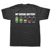 Unisex My Social Battery Low Energy Anti Social Introvert T Shirts Summer Graphic Cotton Streetwear Short Sleeve Birthday Gifts T-shirt