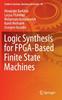 The Logic Synthesis for FPGA-Based Finite State Machines : 38 Book