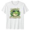 Unisextally Exhausted TShirt Frog Animals Humor Birthday Gift For Him And Her