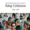 CD KING CRIMSON - Condensed 21st Century Guide To Kin POCS19645 DISCIPLINE GLOB 2023 Japan Obi Rock