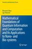 The Mathematical Foundations of Quantum Information and Computation and Its Applications To Nano- and Bio-systems Book