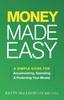 Книга Money Made Easy : A Simple Guide for Accumulating, Spending, and Protecting Your Money