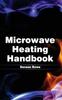 The Microwave Heating Handbook Book