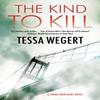 The Kind To Kill by Tessa Wegert Hardback Book 9781448307135