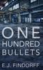 Книга One Hundred Bullets by E.J. Findorff - Hardback