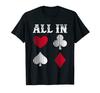 Poker Player Gambler Card Game Gambling All In Play T-Shirt