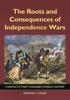 Книга The Roots and Consequences of Independence Wars : Conflicts That Changed World History